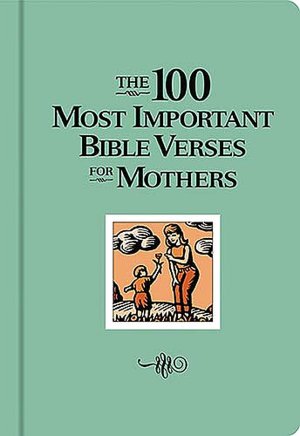 The 100 Most Important Bible Verses for Mothers