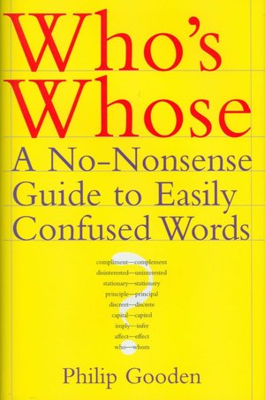 Who's Whose: A No-Nonsense Guide to Easily Confused Words