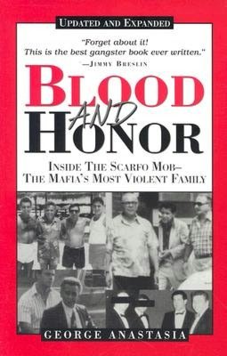 Free book downloads audio Blood and Honor: Inside the Scarfo Mob-The Mafia's Most Violent Family (English Edition)