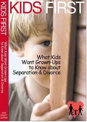 Kids First: What Kids Want Adults to Know about Separation and Divorce
