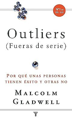 Outliers (fueras de serie): Porque algunas personas tienen éxito y otras no