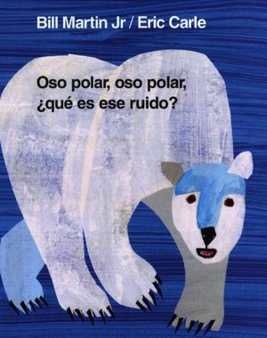 Oso polar, oso polar, ¿qué es ese ruido? (Polar Bear, Polar Bear, What Do You Hear?)