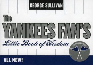 The Yankees Fan's Little Book of Wisdom: Centennial Edition