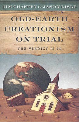 Old-Earth Creationism on Trial: The Verdict Is In