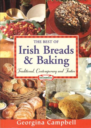Best of Irish Breads and Baking: Traditional, Contemporary and Festive