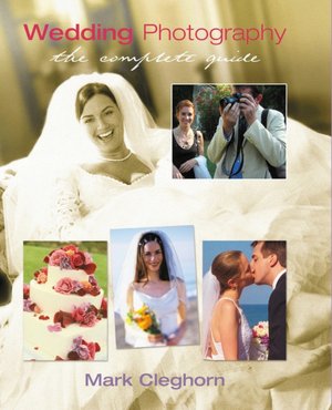 Free epub ebooks download Wedding Photography: The Complete Guide MOBI 9781861084590 by Mark Cleghorn in English