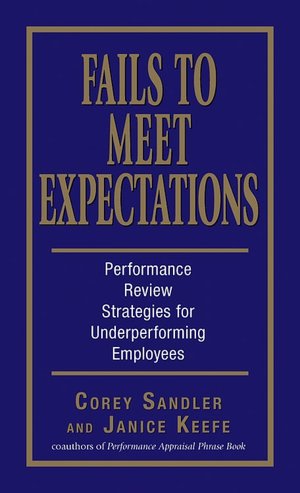 Fails to Meet Expectations: Performance Review Strategies for Underperforming Employees