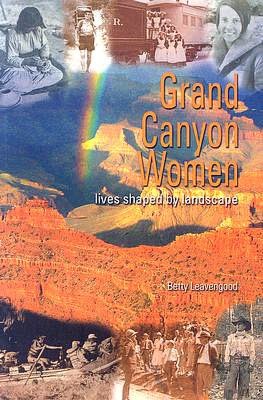 Grand Canyon Women: Lives Shaped by Landscape