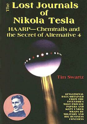 Lost Journals of Nikola Tesla: HAARP - Chemtrails and Secrets of Alternative 4