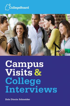 Campus Visits and College Interviews, 2nd Edition