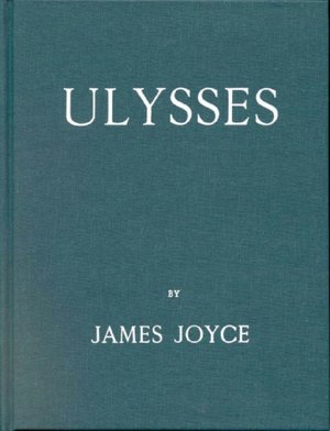 Ulysses: A Facsimile of the First Edition Published in Paris in 1922
