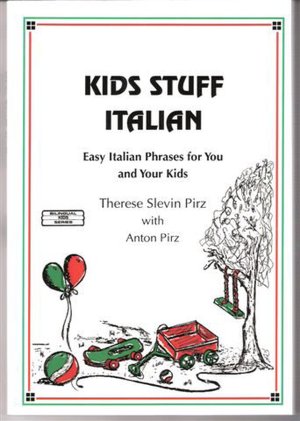 Kids Stuff Italian: Easy Italian Phrases to Teach Your Kids