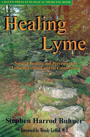 Healing Lyme: Natural Healing and Prevention of Lyme Borreliosis and its Coinfections