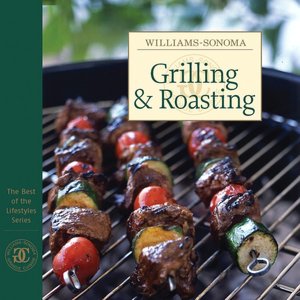 Williams-Sonoma Best of Lifestyles: Grilling & Roasting