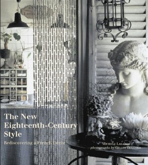 New Eighteenth-Century Style: Rediscovering a French Decor