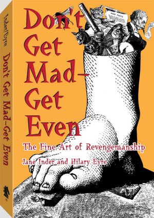 Don't Get Mad - Get Even: The Fine Art Of Revengemanship