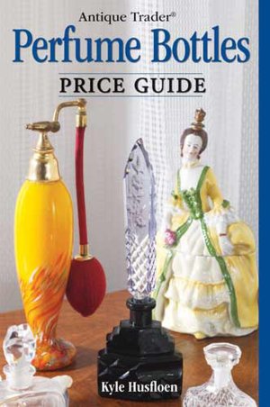 Antique Trader Perfume Bottles Price Guide