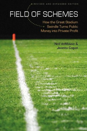 Field of Schemes: How the Great Stadium Swindle Turns Public Money into Private Profit