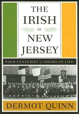 The Irish in New Jersey: Four Centuries of American Life