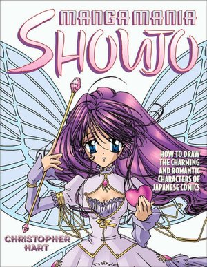 Manga Mania Shoujo: How to Draw the Charming and Romantic Characters of Japanese Comics