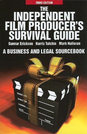 Independent Film Producer's Survival Guide: A Business And Legal Sourcebook 3rd Edition
