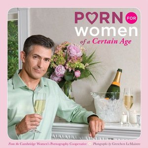 Porn for Women of a Certain Age
