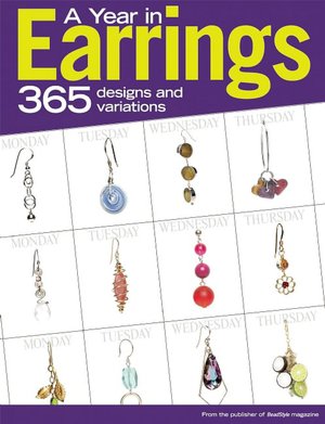 A Year in Earrings: 365 Designs and Variations