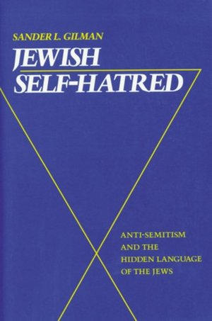 Jewish Self-Hatred: Anti-Semitism and the Hidden Language of the Jews