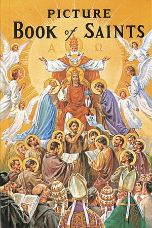 New Picture Book of Saints: Illustrated Lives of the Saints for Young and Old