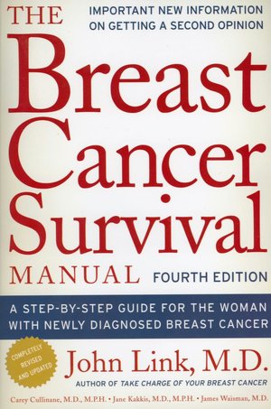 The Breast Cancer Survival Manual: A Step-by-Step Guide for the Woman With Newly Diagnosed Breast Cancer