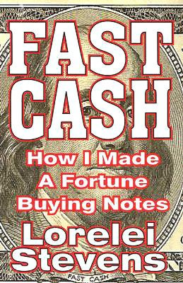 Fast Cash: How I Made a Fortune Buying Notes