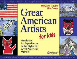 Great American Artists for Kids: Hands-on Art Experiences in the Styles of Great American Masters