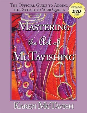 Mastering the Art of McTavishing: The Official Guide to Adding the Stitch to Your Quilts