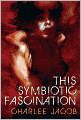 This Symbiotic Fascination