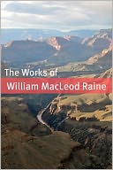 The Works of William MacLeod Raine
