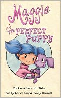 Maggie and the Perfect Puppy by Courtney Ruffalo: NOOK Book Cover