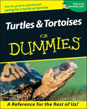 Turtles and Tortoises for Dummies