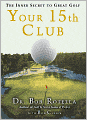 Your 15th Club: The Inner Secret to Great Golf