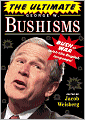 Ultimate George W. Bushisms: Bush at War (With the English Language)