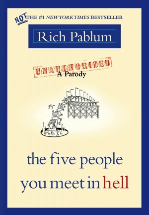 The Five People You Meet in Hell: An Unauthorized Parody