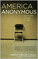 America Anonymous: Eight Addicts in Search of a Life