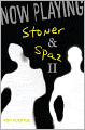 Now Playing: Stoner and Spaz II