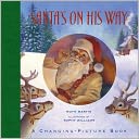 Santa's On His Way: A Changing-Picture Book