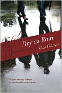 Dry As Rain by Gina Holmes: Book Cover
