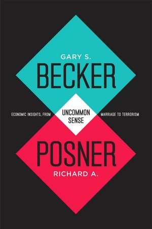 Free downloads for books online Uncommon Sense: Economic Insights, from Marriage to Terrorism by Gary S. Becker, Richard A. Posner (English Edition) PDF RTF iBook