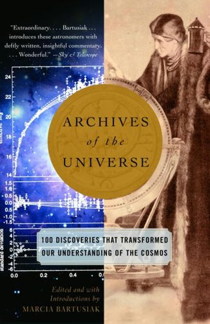 Archives of the Universe: 100 Discoveries that Transformed Our Understanding of the Cosmos