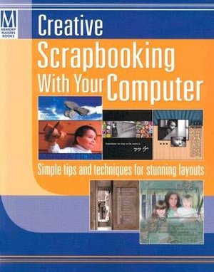 Creative Scrapbooking with Your Computer