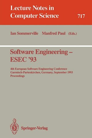 Software Engineering - ESEC '93: 4th European Software Engineering Conference, Garmisch-Partenkirchen, Germany, September 13-17, 1993. Proceedings (Lecture Notes in Computer Science) Ian Sommerville and Manfred Paul