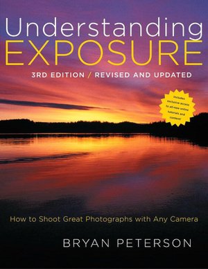 Downloading ebooks for free for kindle Understanding Exposure, 3rd Edition: How to Shoot Great Photographs with Any Camera FB2 CHM PDB 9780817439392