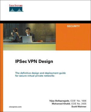 Advanced IPSec VPN Architecture and Design